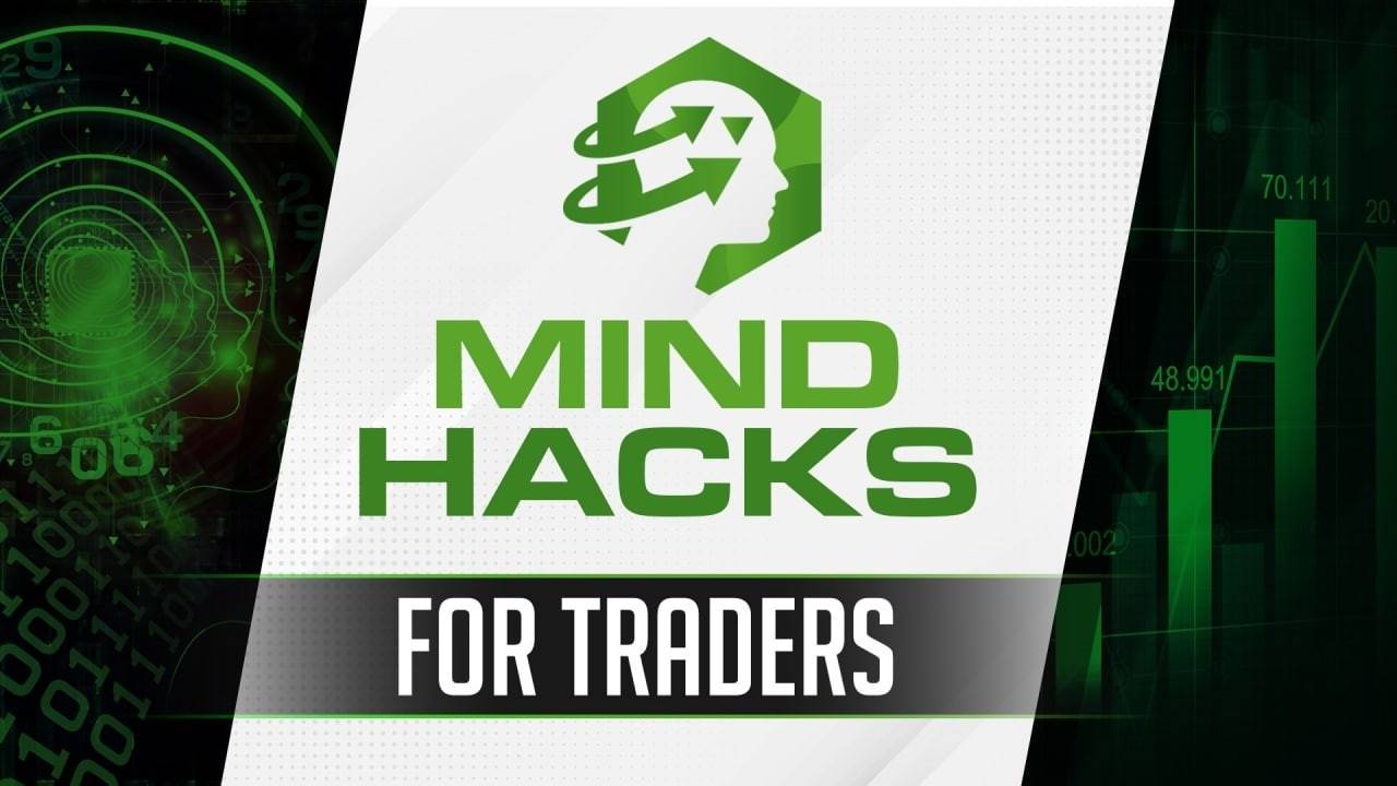 mind hacks for traders